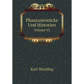 

Книга Phantasiestücke Und HistorienVolume VI