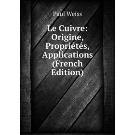 

Книга Le Cuivre: Origine, Propriétés, Applications
