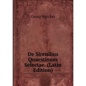 

Книга De Sirenibus Quaestiones Selectae. (Latin Edition)