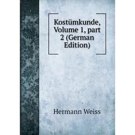 

Книга Kostümkunde, Volume 1, part 2