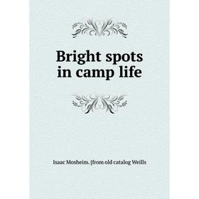 

Книга Bright spots in camp life
