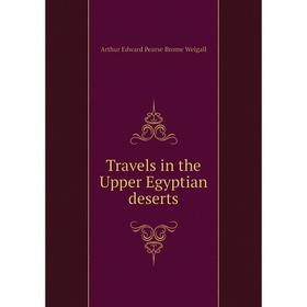 

Книга Travels in the Upper Egyptian deserts
