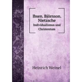 

Книга Ibsen. Björnson. NietzscheIndividualismus und Christentum