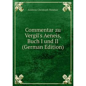 

Книга Commentar zu Vergil's Aeneis, Buch I und II (German Edition)