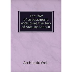 

Книга The law of assessment, including the law of statute labour