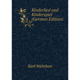 

Книга Kinderlied und Kinderspiel
