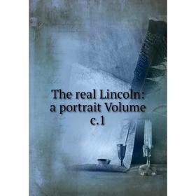 

Книга The real Lincoln: a portrait Volume c.1