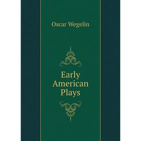 

Книга Early American Plays