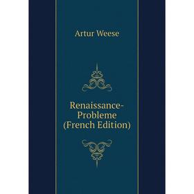 

Книга Renaissance-Probleme (French Edition)