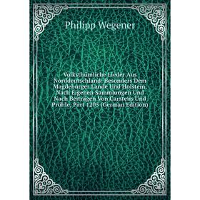 

Книга Volksthümliche Lieder Aus Norddeutschland: Besonders Dem Magdeburger Lande Und Holstein, Nach Eigenen Sammlungen Und Nach Beiträgen Von Carstens