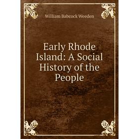 

Книга Early Rhode Island: A Social History of the People