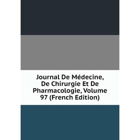

Книга Journal De Médecine, De Chirurgie Et De Pharmacologie, Volume 97
