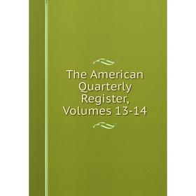 

Книга The American Quarterly Register, Volumes 13-14