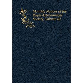 

Книга Monthly Notices of the Royal Astronomical Society, Volume 62