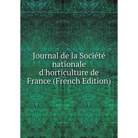 

Книга Journal de la Société nationale d'horticulture de France