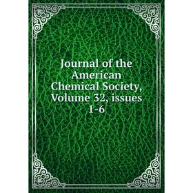

Книга Journal of the American Chemical Society, Volume 32, issues 1-6