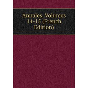 

Книга Annales, Volumes 14-15 (French Edition)