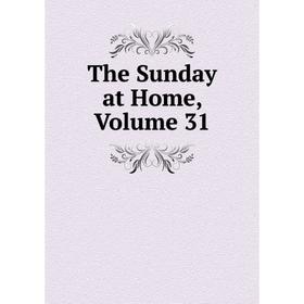 

Книга The Sunday at Home, Volume 31