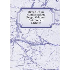 

Книга Revue De La Numismatique Belge, Volumes 3-4 (French Edition)