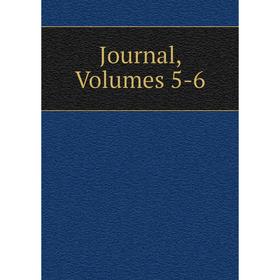 

Книга Journal, Volumes 5-6
