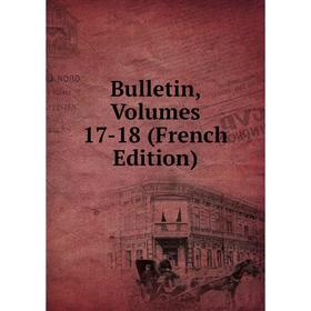 

Книга Bulletin, Volumes 17-18 (French Edition)