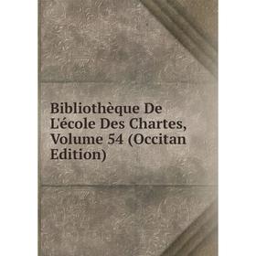 

Книга Bibliothèque De L'école Des Chartes, Volume 54 (Occitan Edition)