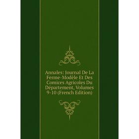 

Книга Annales: Journal De La Ferme-Modèle Et Des Comices Agricoles Du Département, Volumes 9-10 (French Edition)