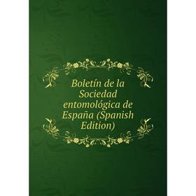 

Книга Boletín de la Sociedad entomológica de España (Spanish Edition)