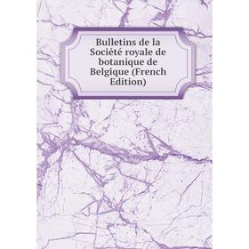 

Книга Bulletins de la Société royale de botanique de Belgique (French Edition)