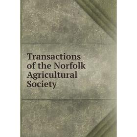 

Книга Transactions of the Norfolk Agricultural Society