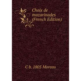 

Книга Choix de mazarinades (French Edition)
