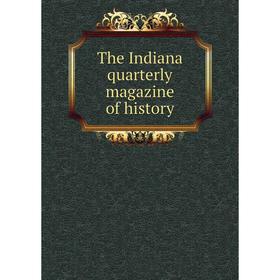 

Книга The Indiana quarterly magazine of history