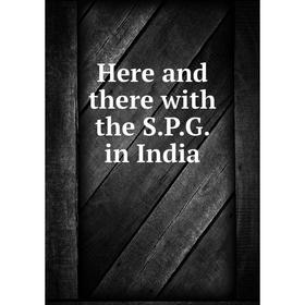 

Книга Here and there with the S.P.G. in India