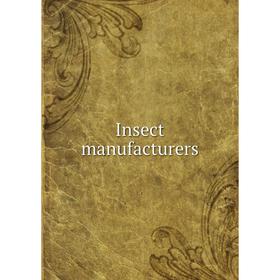 

Книга Insect manufacturers