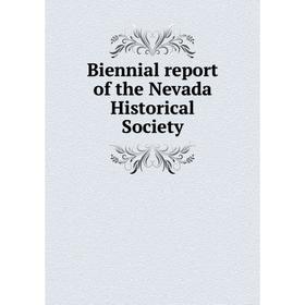 

Книга Biennial report of the Nevada Historical Society