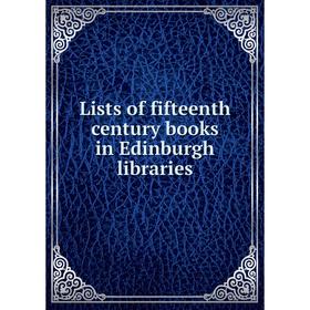 

Книга Lists of fifteenth century books in Edinburgh libraries