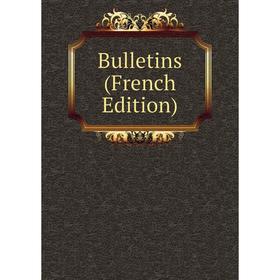 

Книга Bulletins (French Edition)