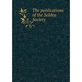 

Книга The publications of the Selden Society