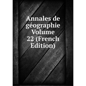 

Книга Annales de géographie Volume 22 (French Edition)