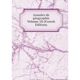 

Книга Annales de géographie Volume 28 (French Edition)