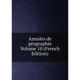 

Книга Annales de géographie Volume 10 (French Edition)