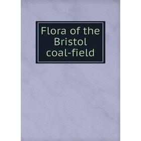 

Книга Flora of the Bristol coal-field