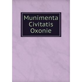 

Книга Munimenta Civitatis Oxonie