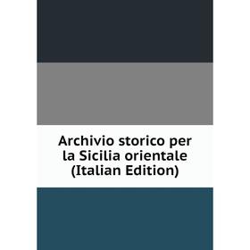 

Книга Archivio storico per la Sicilia orientale (Italian Edition)