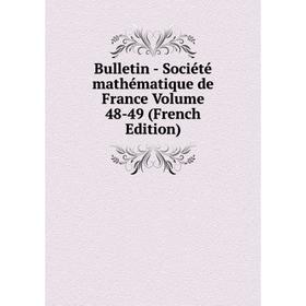 

Книга Bulletin - Société mathématique de France Volume 48-49 (French Edition)