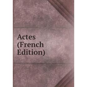 

Книга Actes (French Edition)