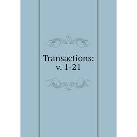 

Книга Transactions: v. 1-21