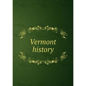 

Книга Vermont history