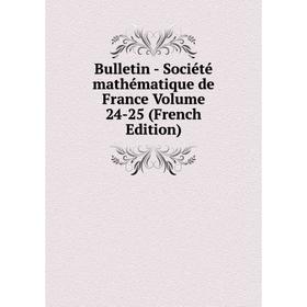 

Книга Bulletin - Société mathématique de France Volume 24-25 (French Edition)