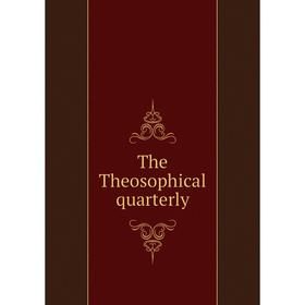 

Книга The Theosophical quarterly
